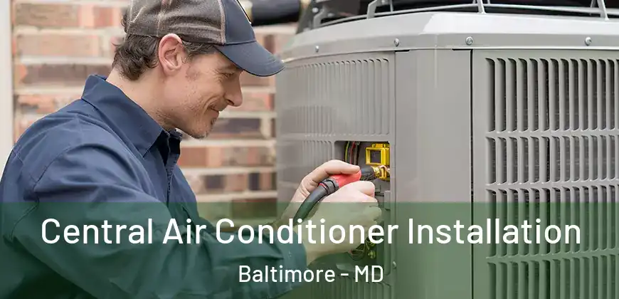  Central Air Conditioner Installation Baltimore - MD